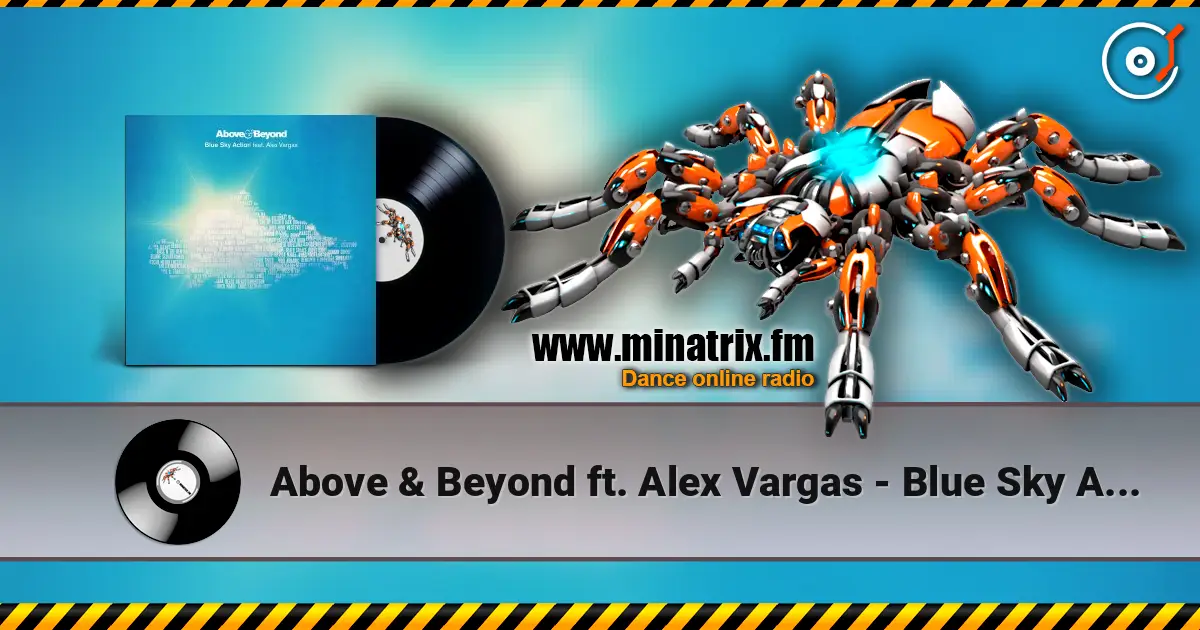 Above & Beyond ft. Alex Vargas - Blue Sky Action (EDXs Indian Summer Remix) жоғары сапада онлайн тыңдау | Minatrix.FM
