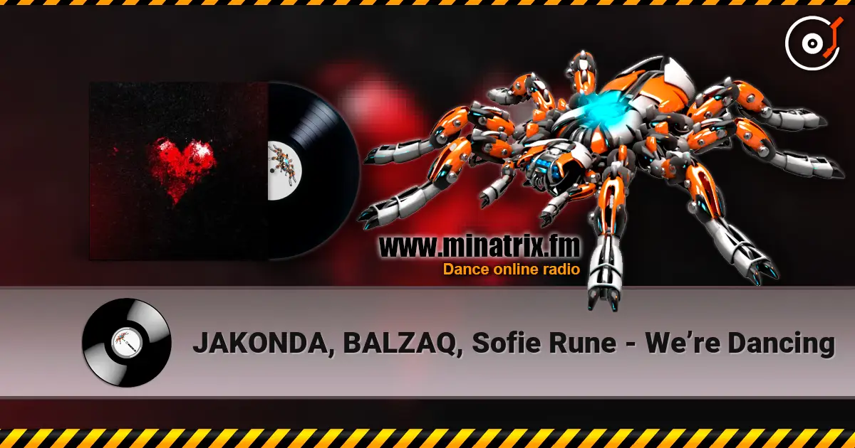 JAKONDA, BALZAQ, Sofie Rune - We’re Dancing жоғары сапада онлайн тыңдау | Minatrix.FM
