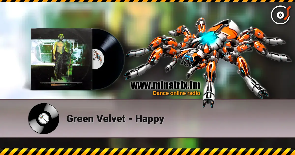 Green Velvet - Happy жоғары сапада онлайн тыңдау | Minatrix.FM