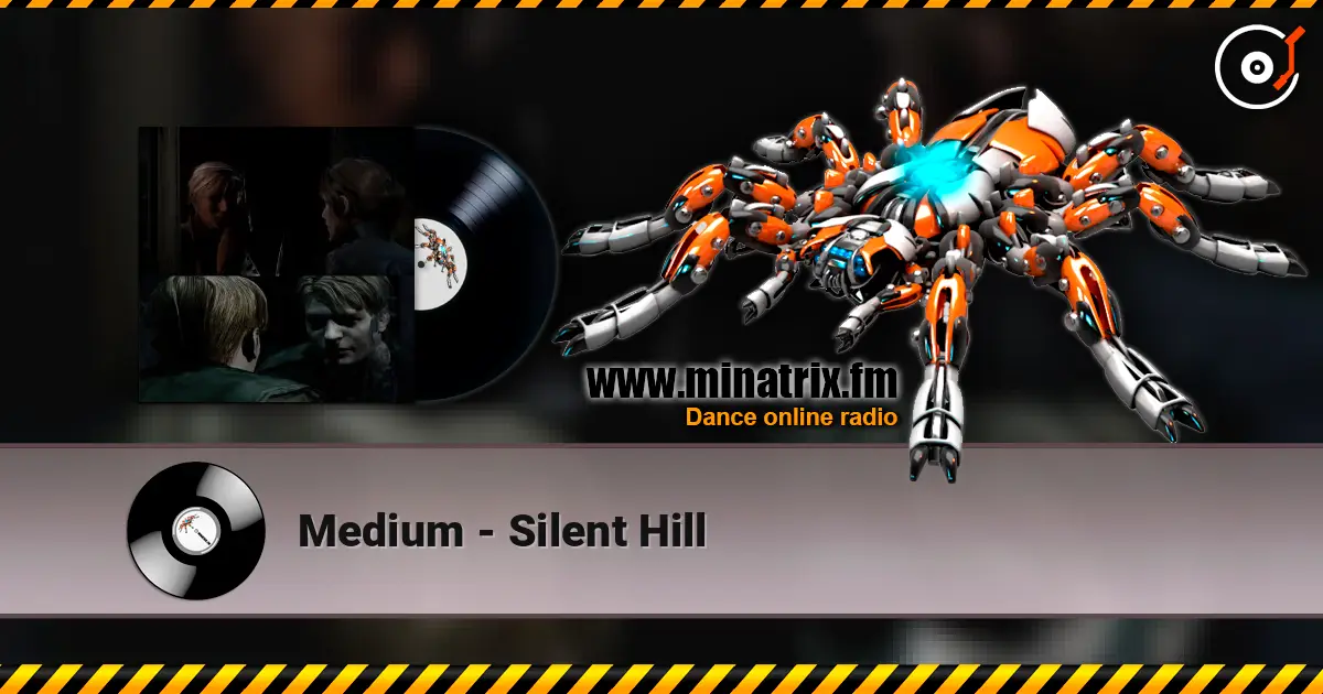 Medium - Silent Hill жоғары сапада онлайн тыңдау | Minatrix.FM
