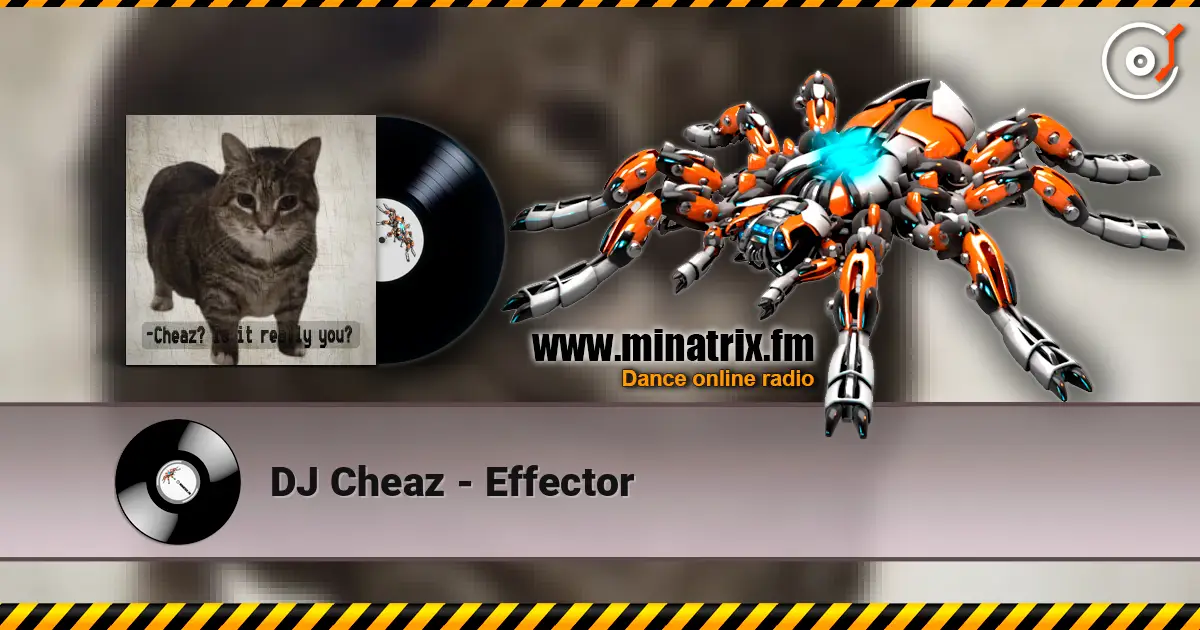 DJ Cheaz - Effector жоғары сапада онлайн тыңдау | Minatrix.FM