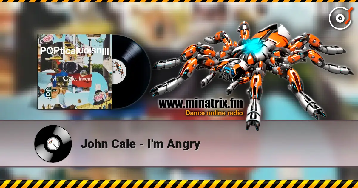 John Cale - I'm Angry жоғары сапада онлайн тыңдау | Minatrix.FM