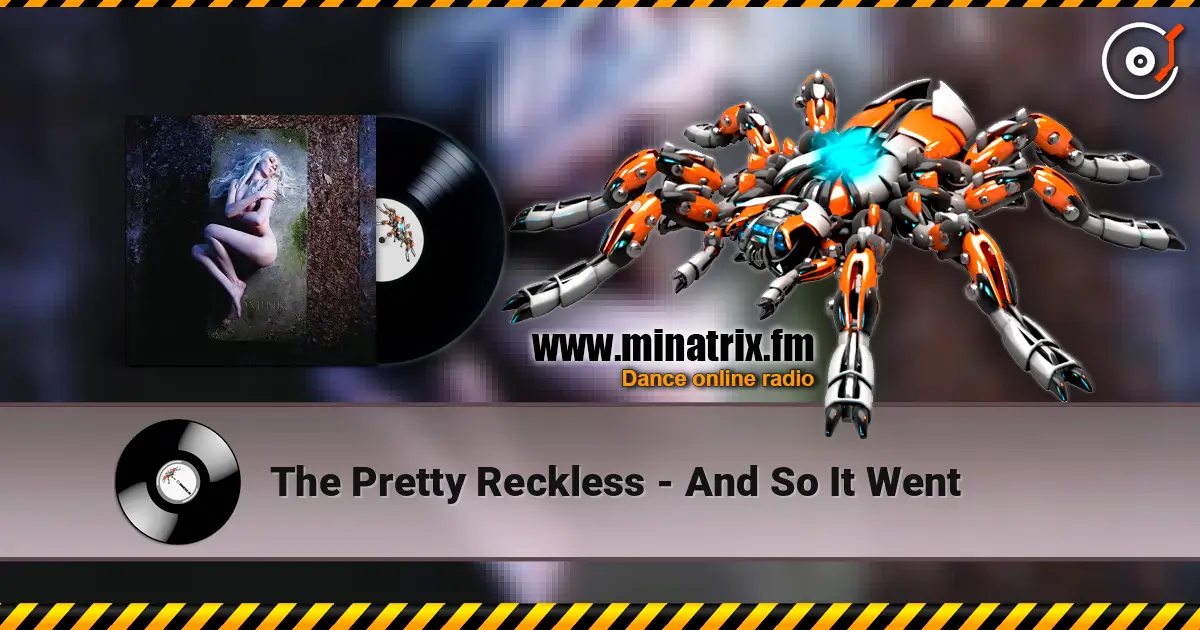 The Pretty Reckless - And So It Went жоғары сапада онлайн тыңдау | Minatrix.FM