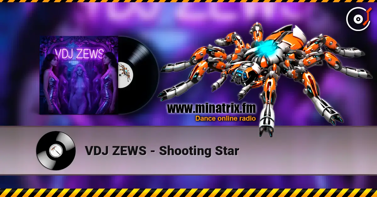 VDJ ZEWS - Shooting Star жоғары сапада онлайн тыңдау | Minatrix.FM