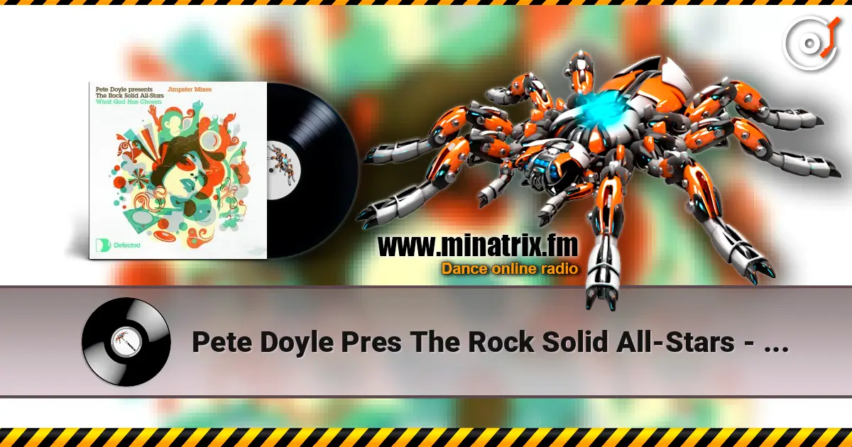 Pete Doyle Pres The Rock Solid All-Stars - What God Has Chosen(Jimpster Dub) жоғары сапада онлайн тыңдау | Minatrix.FM