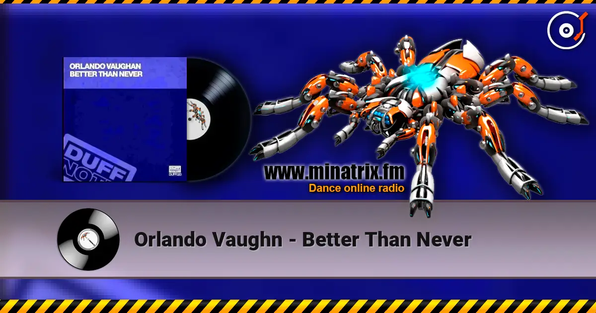 Orlando Vaughn - Better Than Never жоғары сапада онлайн тыңдау | Minatrix.FM