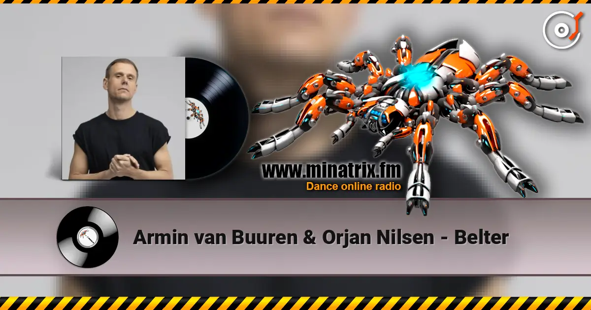Armin van Buuren & Orjan Nilsen - Belter жоғары сапада онлайн тыңдау | Minatrix.FM