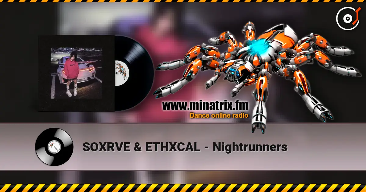 SOXRVE & ETHXCAL - Nightrunners жоғары сапада онлайн тыңдау | Minatrix.FM