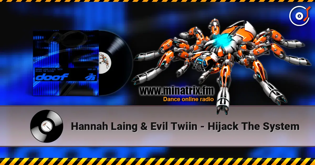 Hannah Laing & Evil Twiin - Hijack The System жоғары сапада онлайн тыңдау | Minatrix.FM