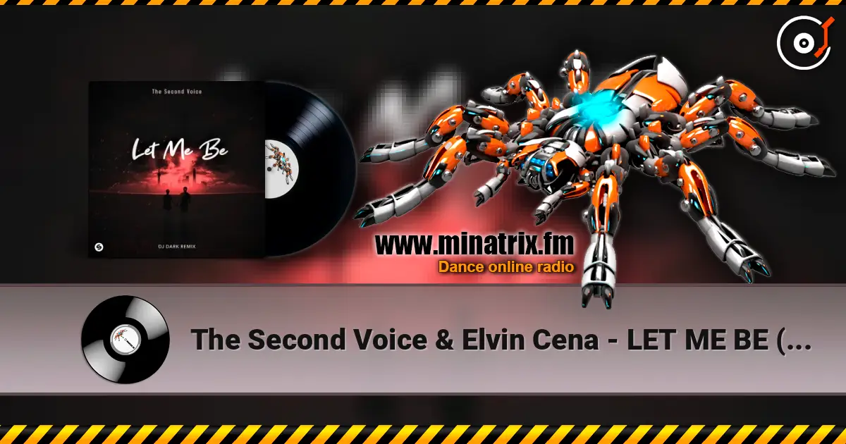 The Second Voice & Elvin Cena - LET ME BE (Dj Dark Remix) жоғары сапада онлайн тыңдау | Minatrix.FM