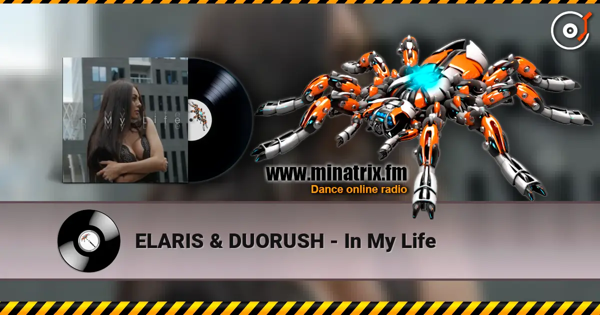 ELARIS & DUORUSH - In My Life жоғары сапада онлайн тыңдау | Minatrix.FM