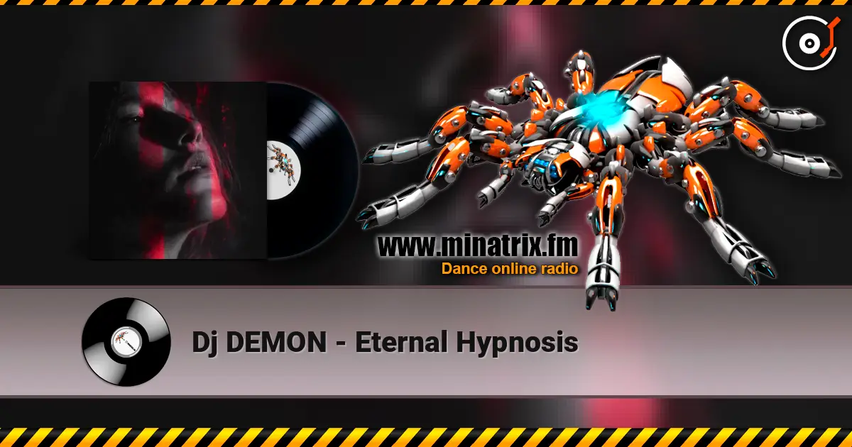 Dj DEMON - Eternal Hypnosis жоғары сапада онлайн тыңдау | Minatrix.FM