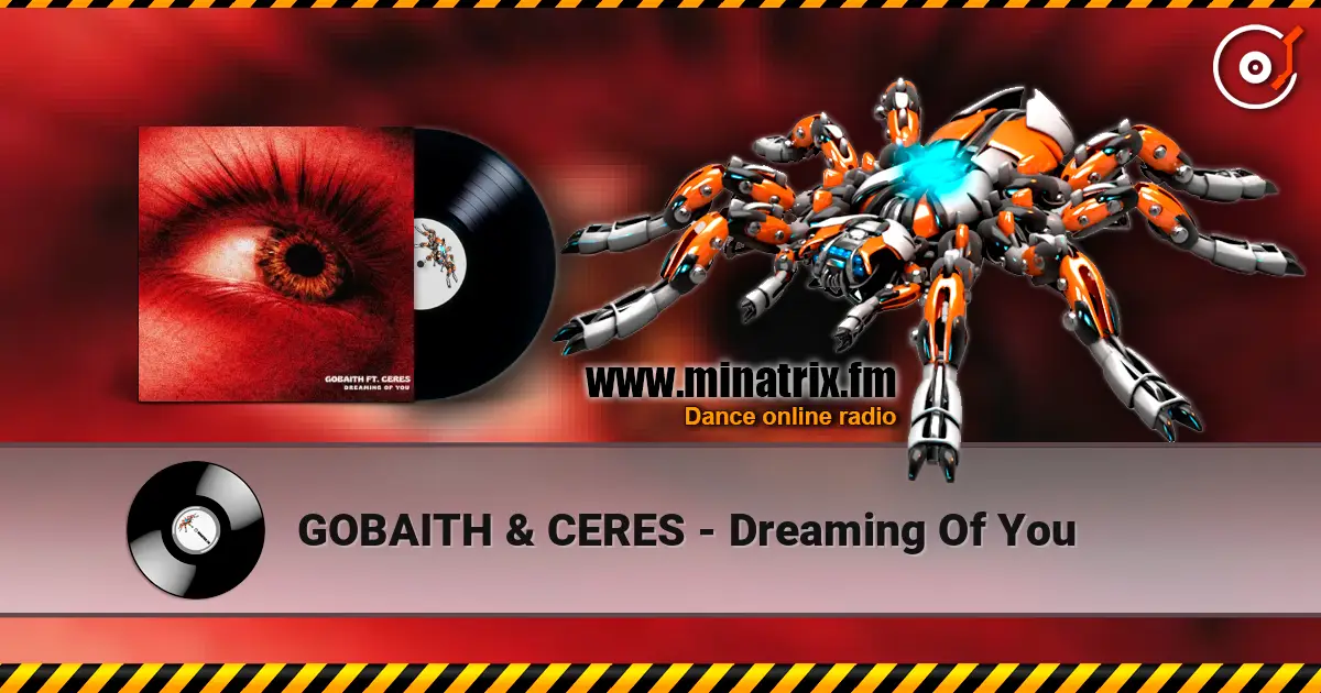GOBAITH & CERES - Dreaming Of You жоғары сапада онлайн тыңдау | Minatrix.FM