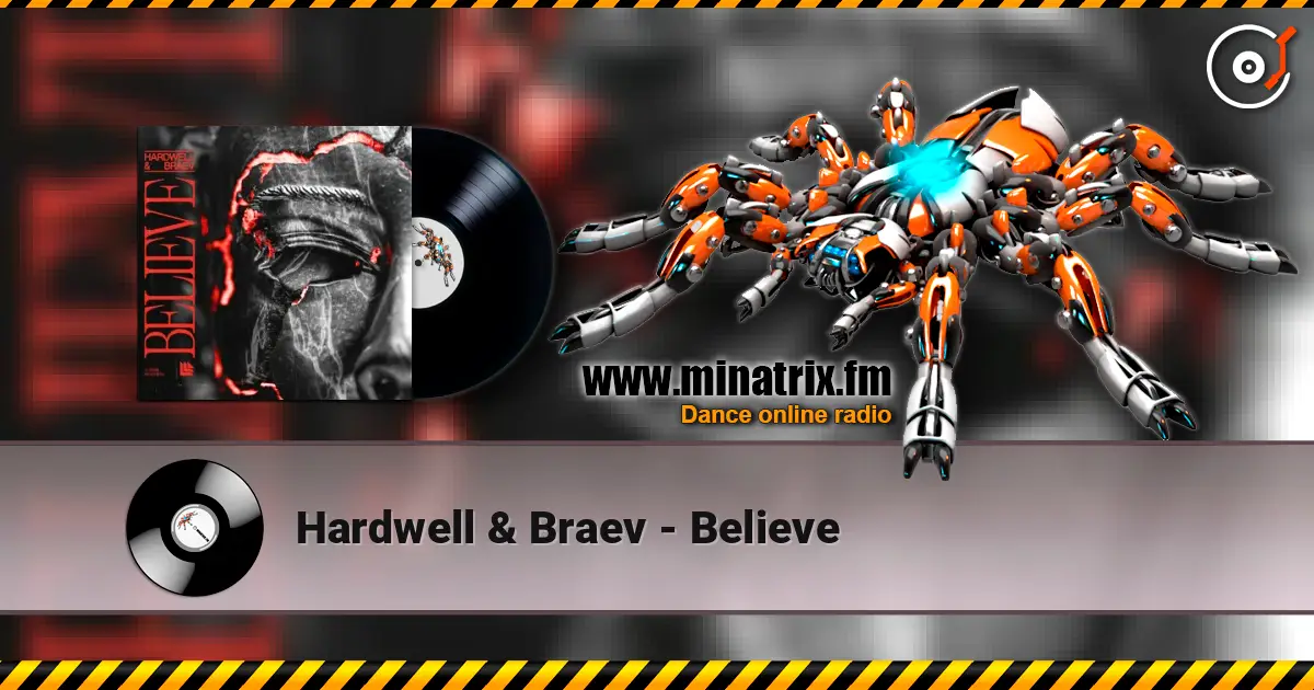 Hardwell & Braev - Believe жоғары сапада онлайн тыңдау | Minatrix.FM
