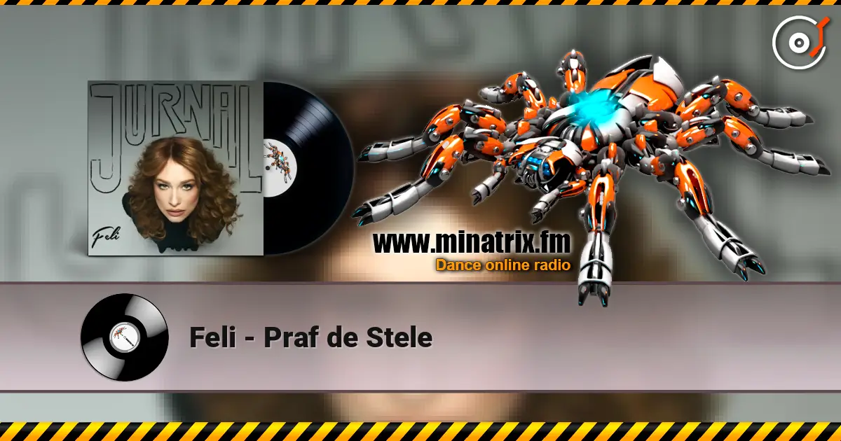 Feli - Praf de Stele жоғары сапада онлайн тыңдау | Minatrix.FM