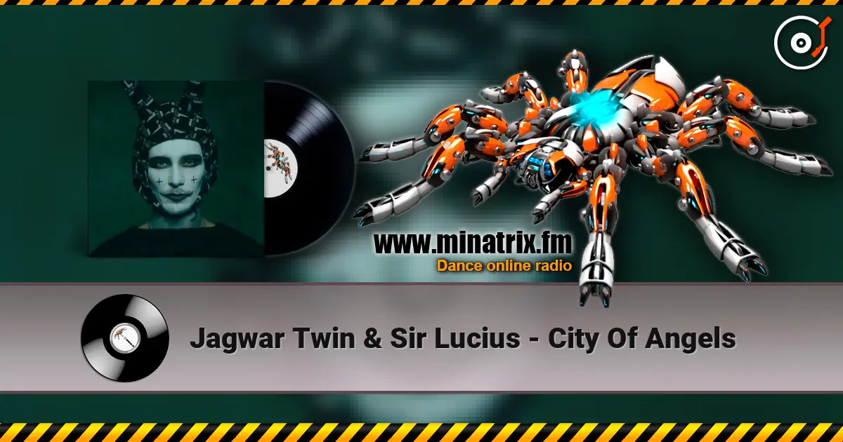 Jagwar Twin & Sir Lucius - City Of Angels жоғары сапада онлайн тыңдау | Minatrix.FM