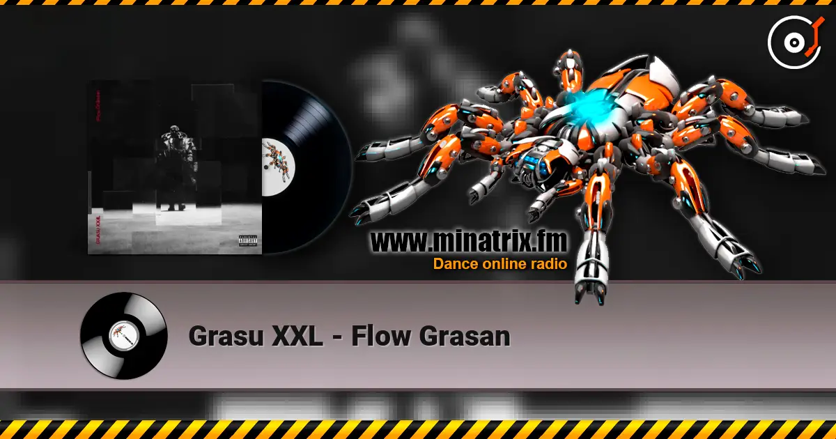 Grasu XXL - Flow Grasan жоғары сапада онлайн тыңдау | Minatrix.FM