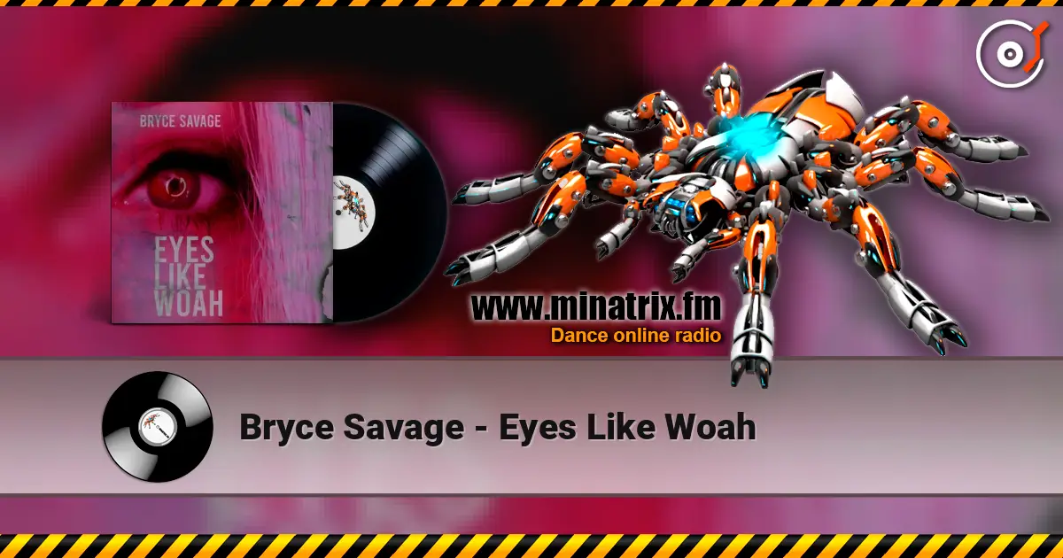 Bryce Savage - Eyes Like Woah жоғары сапада онлайн тыңдау | Minatrix.FM