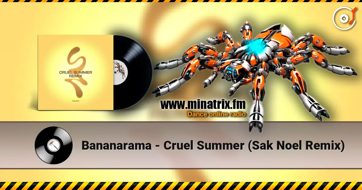 Bananarama - Cruel Summer (Sak Noel Remix) жоғары сапада онлайн тыңдау | Minatrix.FM
