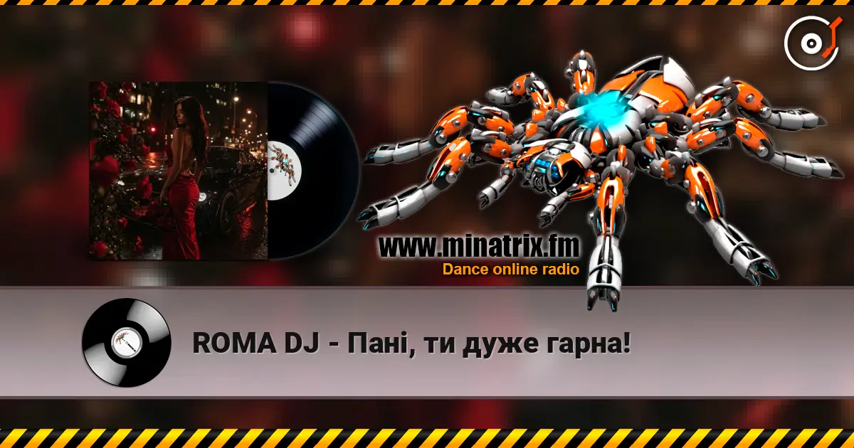 ROMA DJ - Пані, ти дуже гарна! жоғары сапада онлайн тыңдау | Minatrix.FM