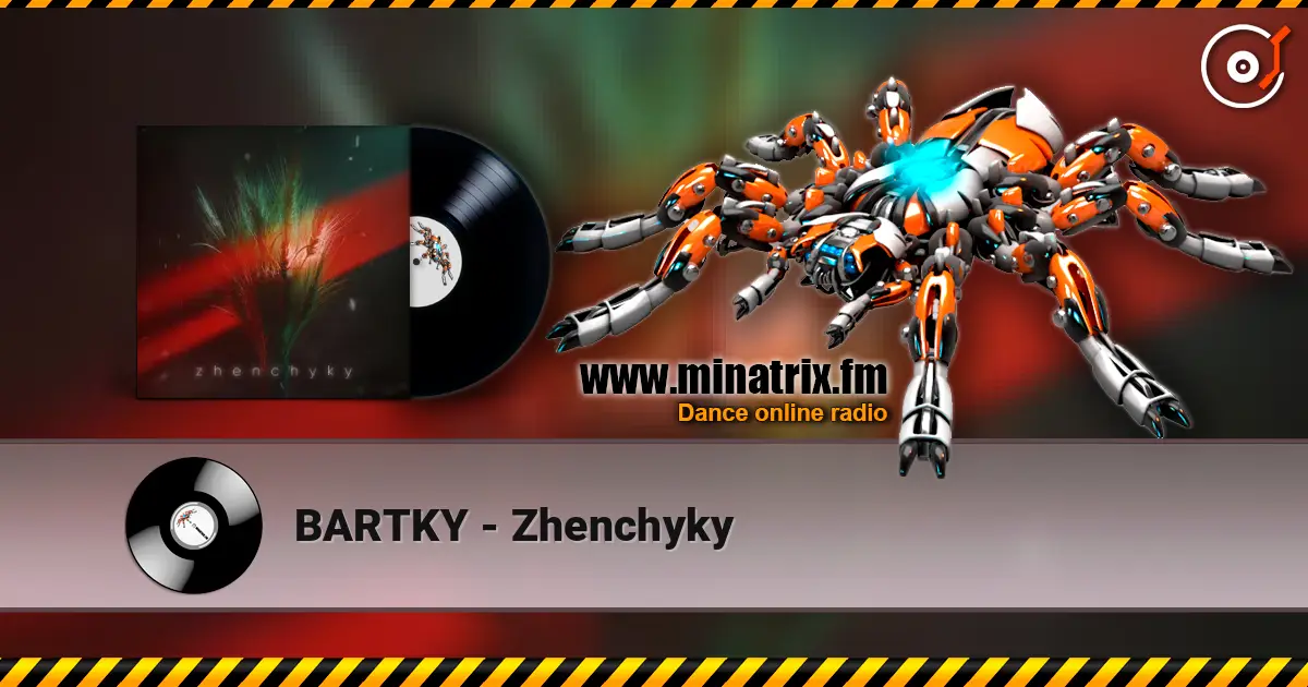 BARTKY - Zhenchyky жоғары сапада онлайн тыңдау | Minatrix.FM