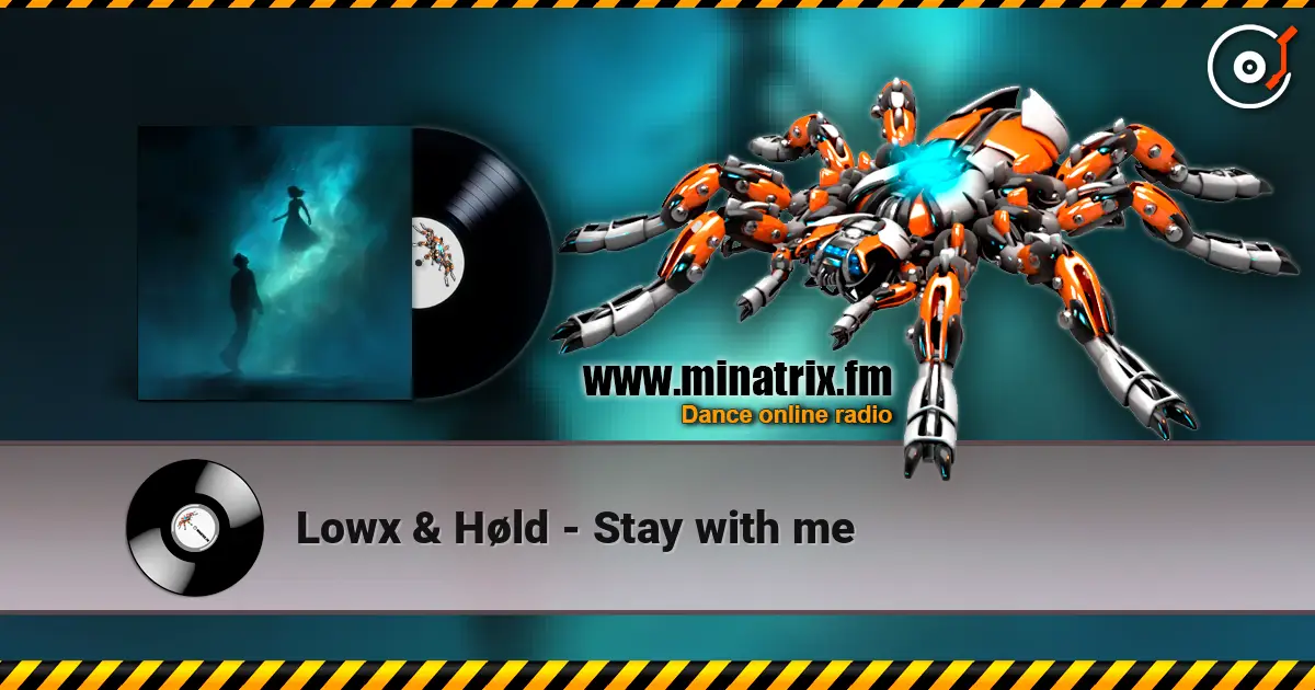 Lowx & Høld - Stay with me жоғары сапада онлайн тыңдау | Minatrix.FM