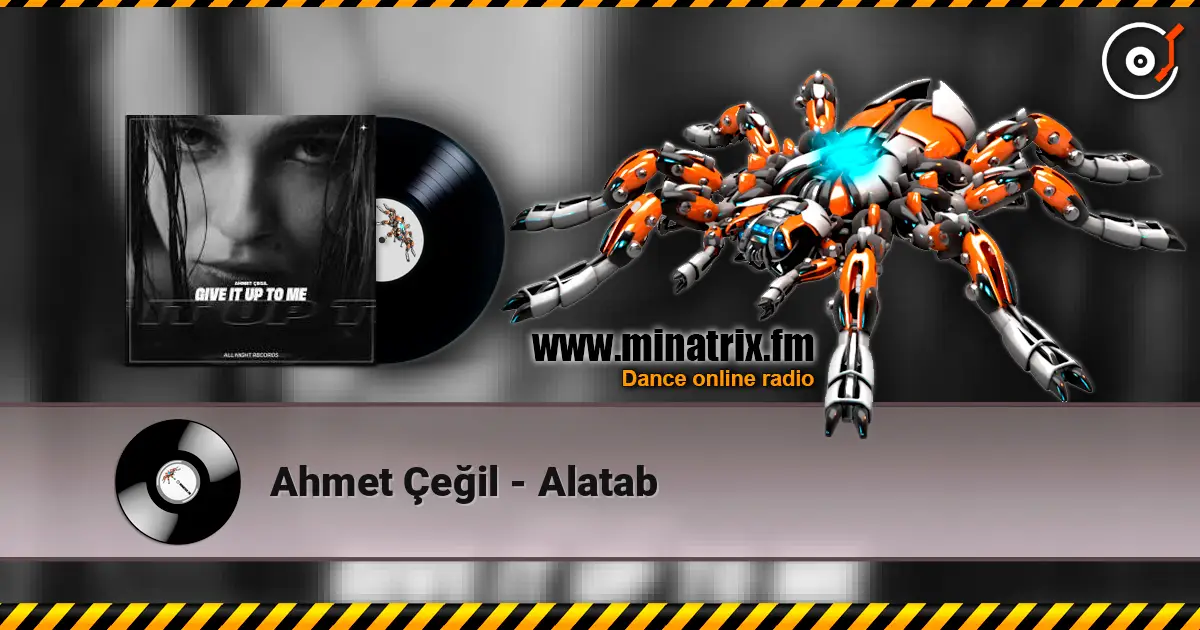 Ahmet Çeğil - Alatab жоғары сапада онлайн тыңдау | Minatrix.FM