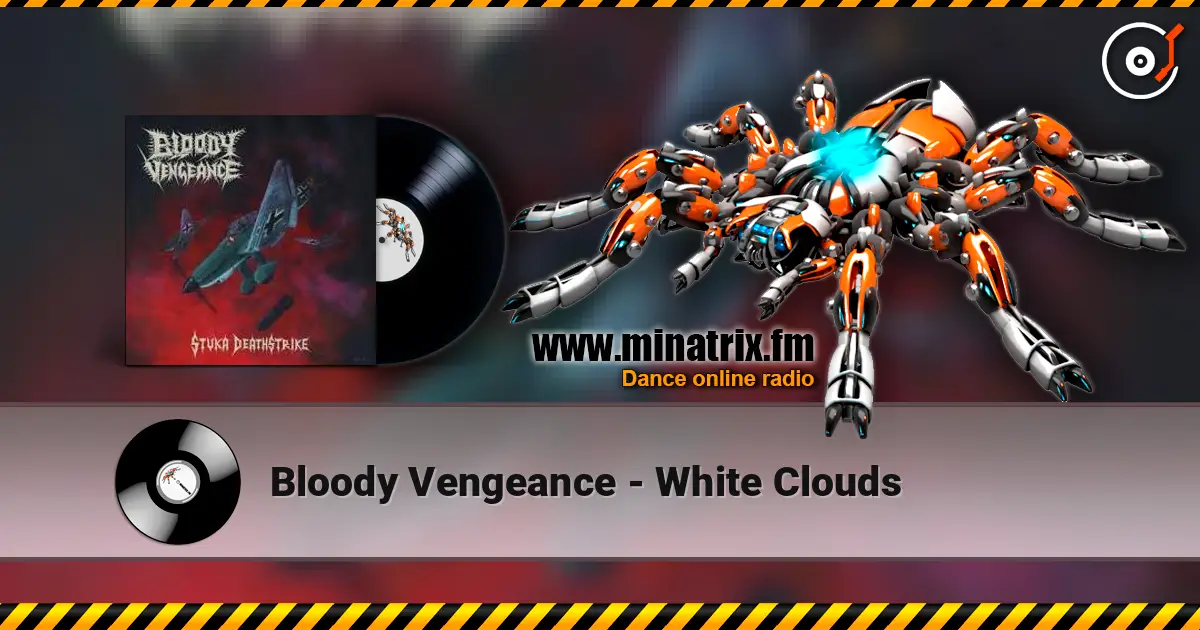 Bloody Vengeance - White Clouds жоғары сапада онлайн тыңдау | Minatrix.FM