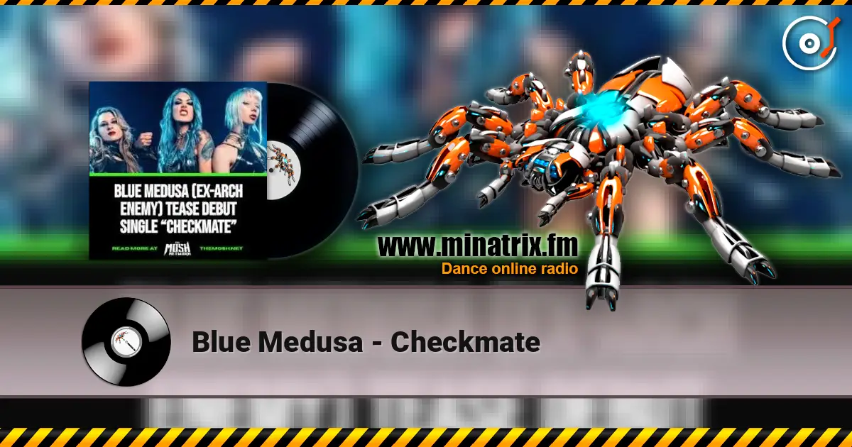 Blue Medusa - Checkmate жоғары сапада онлайн тыңдау | Minatrix.FM