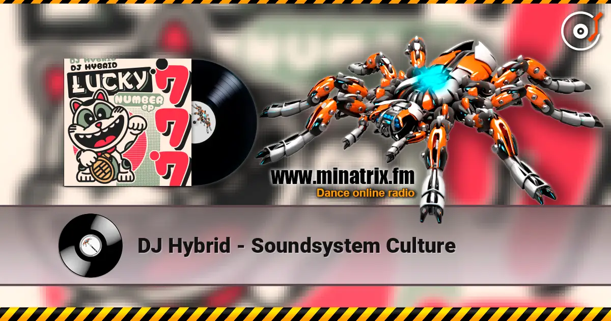 DJ Hybrid - Soundsystem Culture жоғары сапада онлайн тыңдау | Minatrix.FM