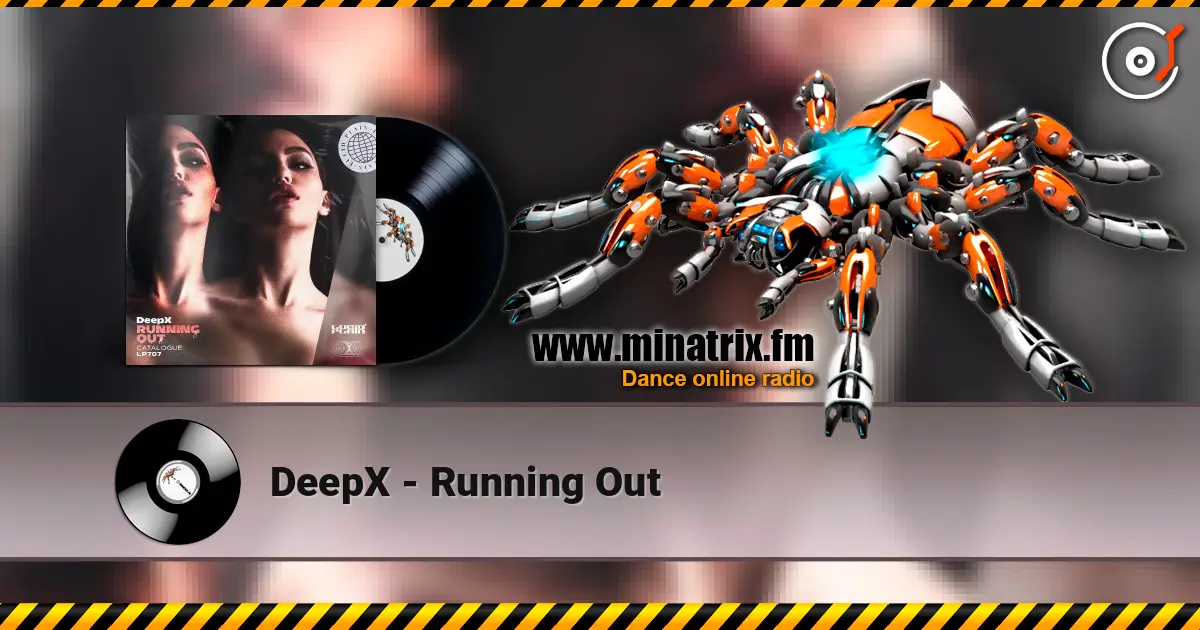 DeepX - Running Out жоғары сапада онлайн тыңдау | Minatrix.FM