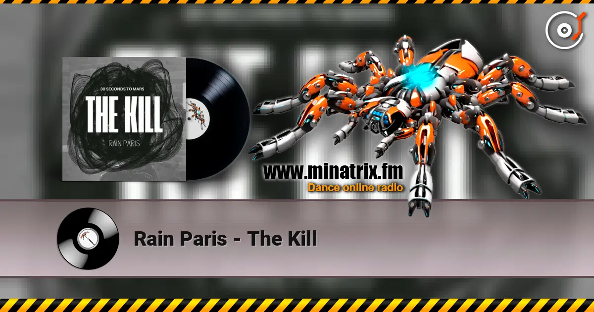 Rain Paris - The Kill жоғары сапада онлайн тыңдау | Minatrix.FM