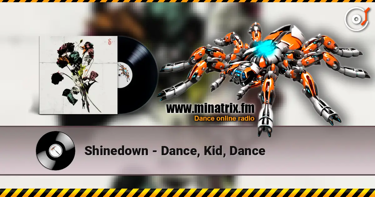 Shinedown - Dance, Kid, Dance жоғары сапада онлайн тыңдау | Minatrix.FM