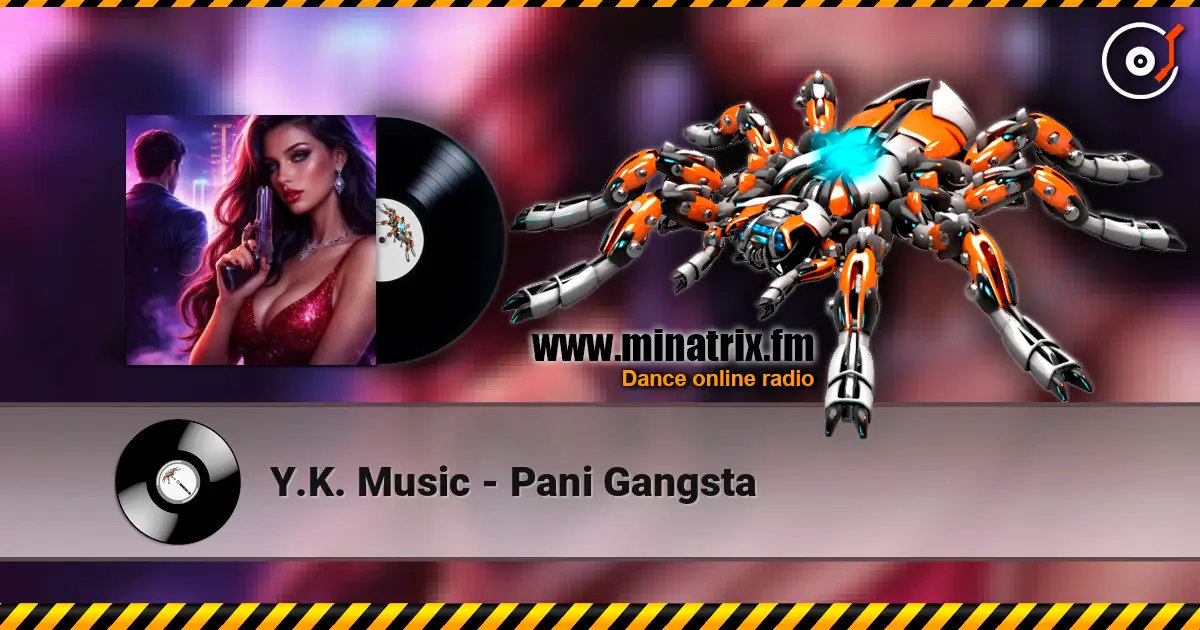 Y.K. Music - Pani Gangsta жоғары сапада онлайн тыңдау | Minatrix.FM