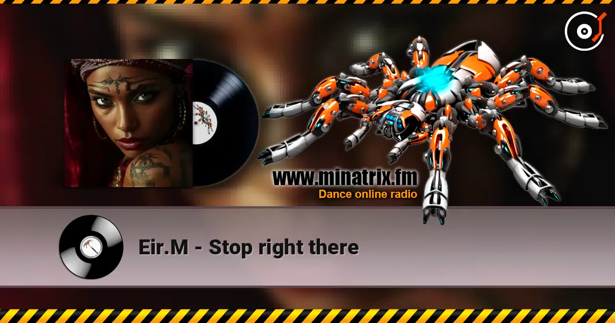 Eir.M - Stop right there жоғары сапада онлайн тыңдау | Minatrix.FM