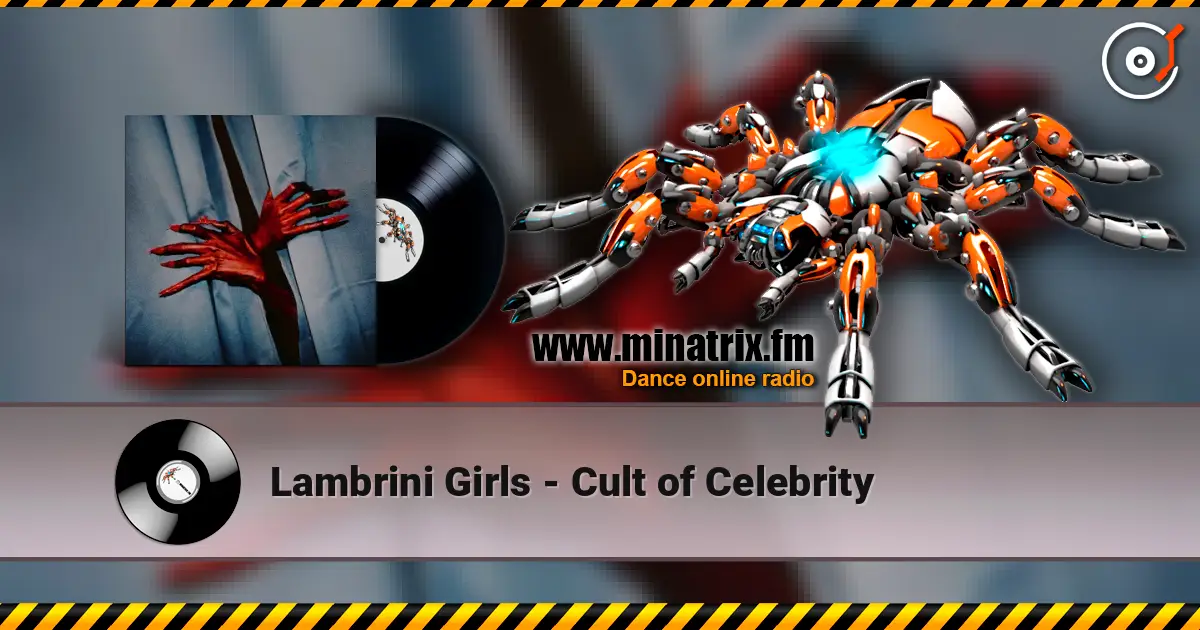 Lambrini Girls - Cult of Celebrity жоғары сапада онлайн тыңдау | Minatrix.FM