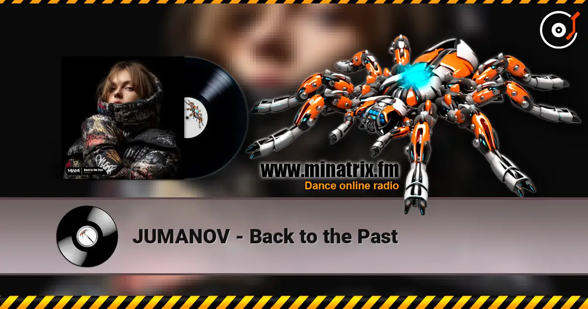 JUMANOV - Back to the Past жоғары сапада онлайн тыңдау | Minatrix.FM