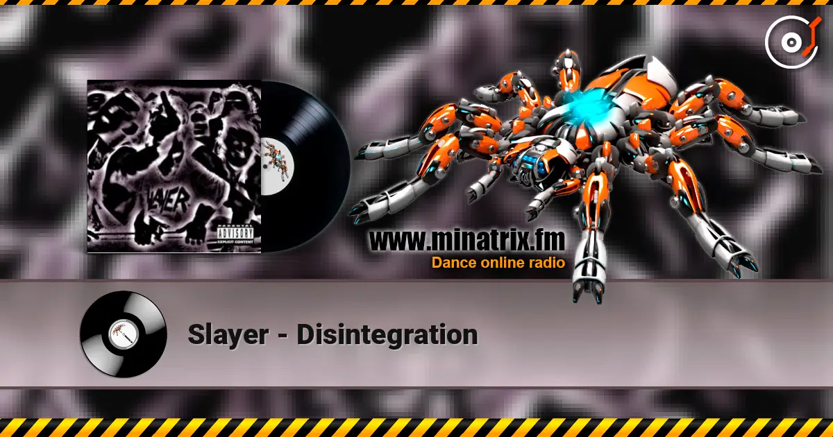 Slayer - Disintegration жоғары сапада онлайн тыңдау | Minatrix.FM