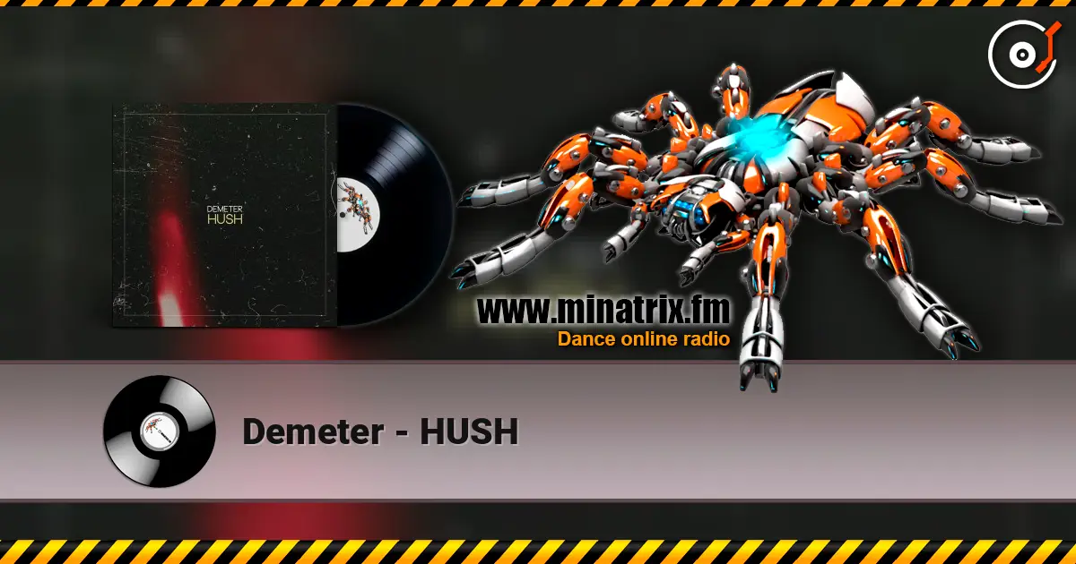 Demeter - HUSH жоғары сапада онлайн тыңдау | Minatrix.FM