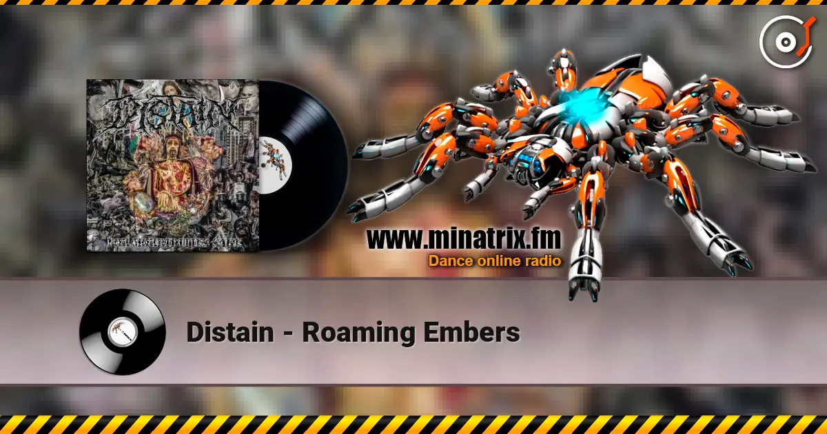 Distain - Roaming Embers жоғары сапада онлайн тыңдау | Minatrix.FM