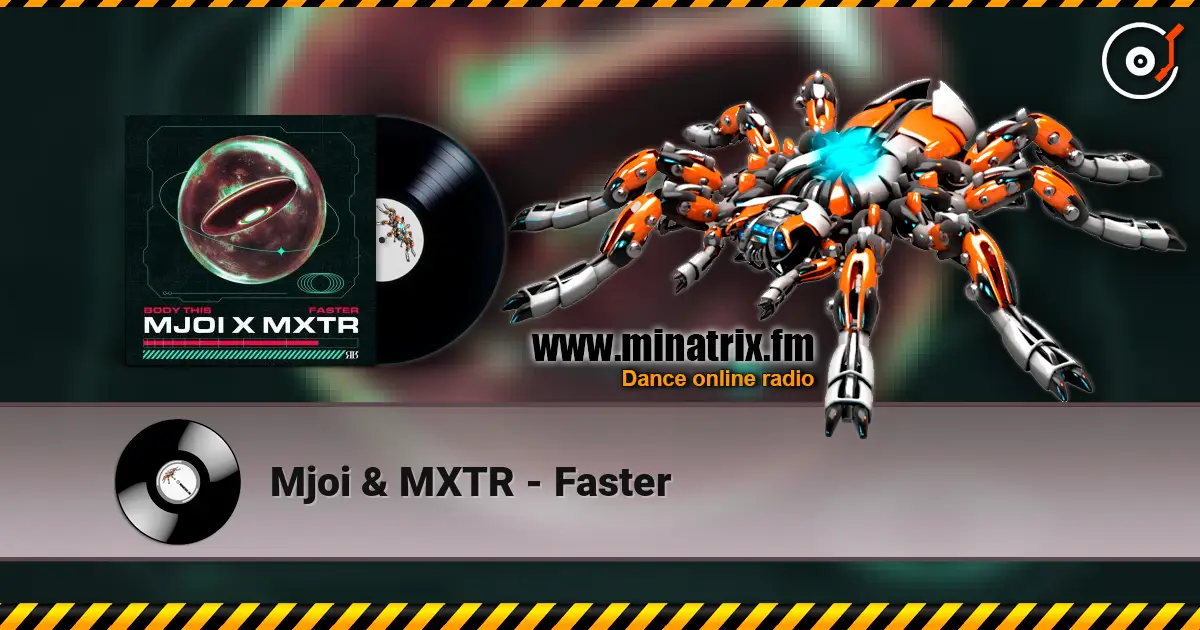 Mjoi & MXTR - Faster жоғары сапада онлайн тыңдау | Minatrix.FM