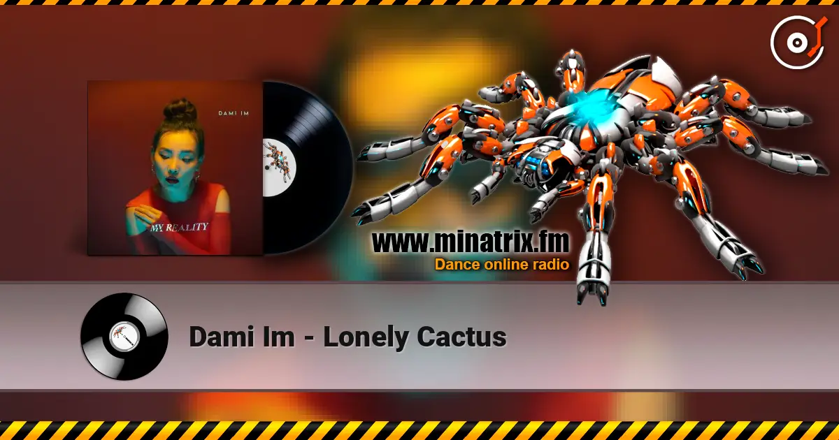 Dami Im - Lonely Cactus жоғары сапада онлайн тыңдау | Minatrix.FM