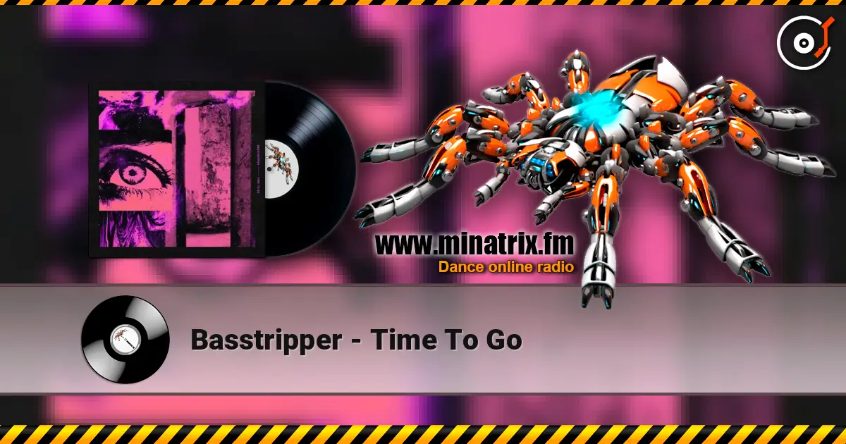 Basstripper - Time To Go жоғары сапада онлайн тыңдау | Minatrix.FM