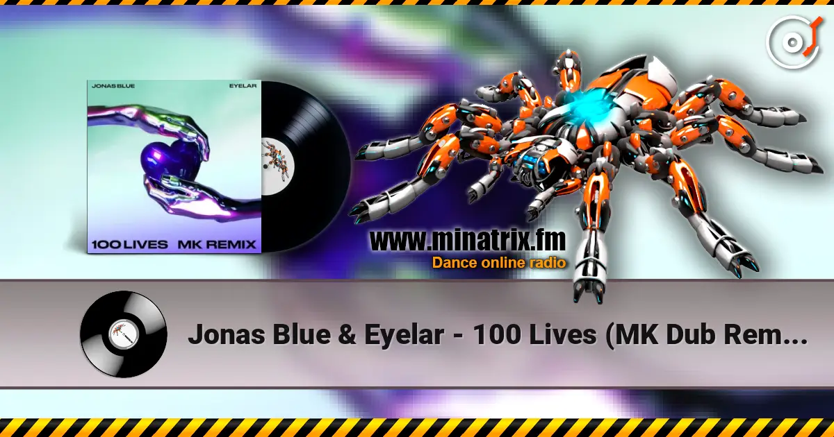 Jonas Blue & Eyelar - 100 Lives (MK Dub Remix) жоғары сапада онлайн тыңдау | Minatrix.FM
