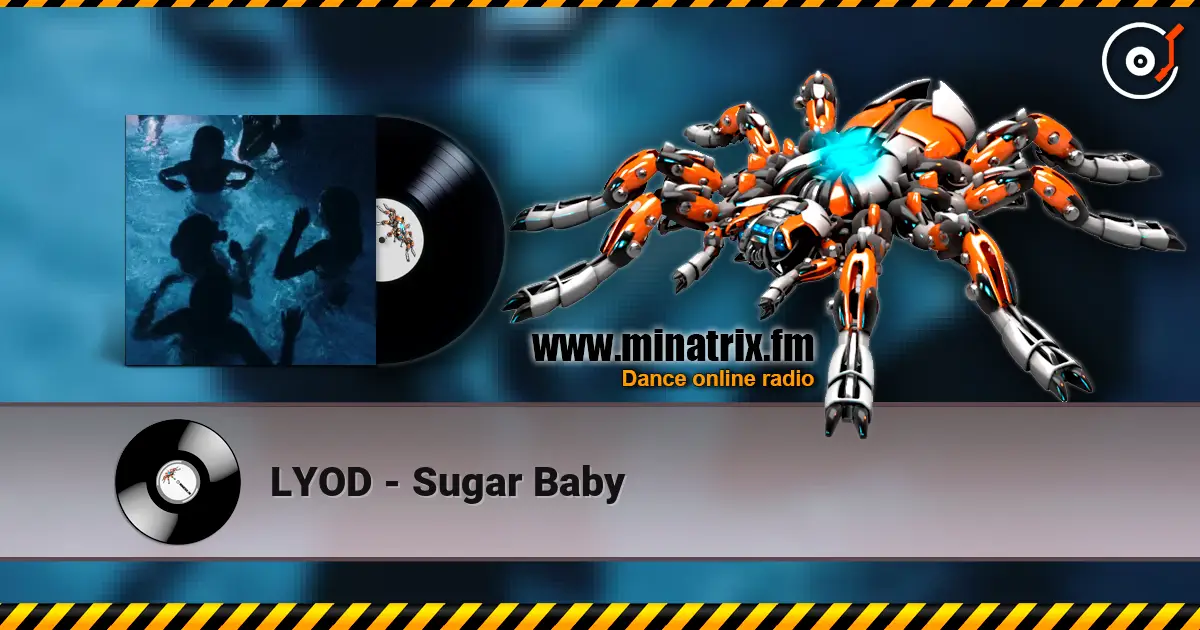 LYOD - Sugar Baby жоғары сапада онлайн тыңдау | Minatrix.FM