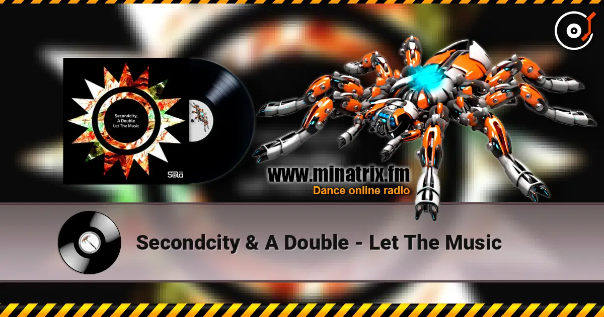 Secondcity & A Double - Let The Music жоғары сапада онлайн тыңдау | Minatrix.FM