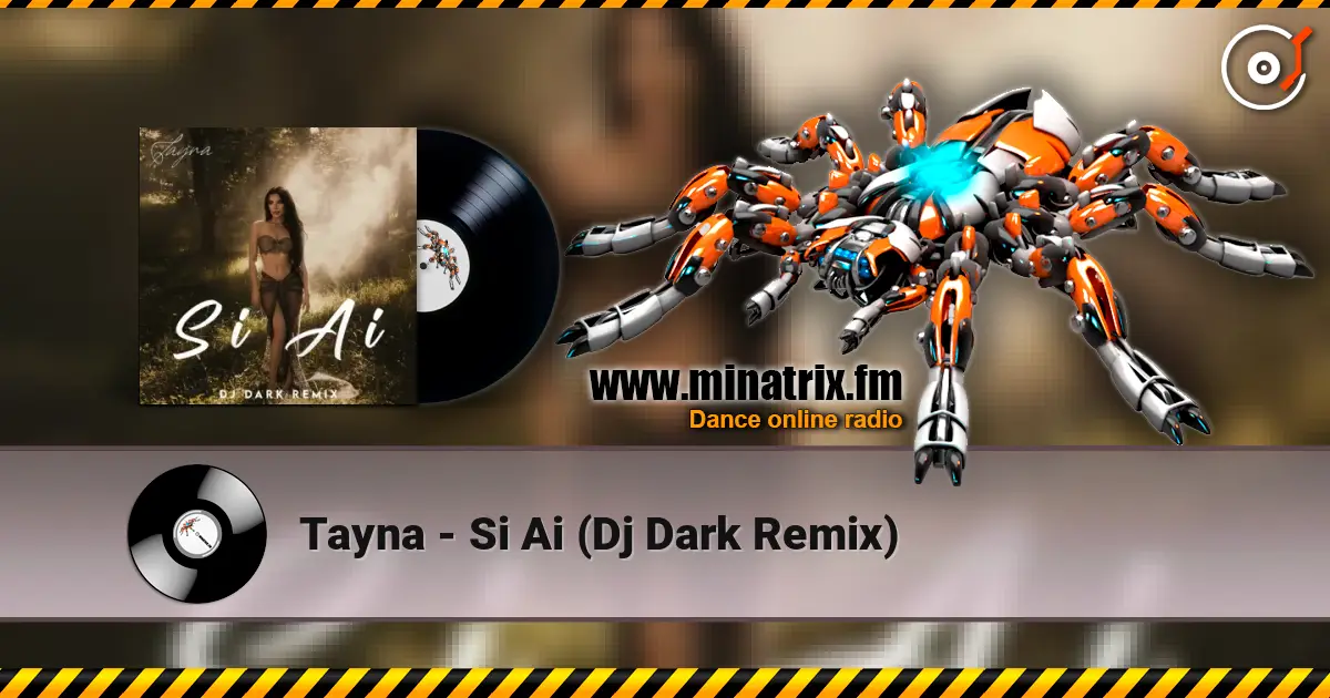 Tayna - Si Ai (Dj Dark Remix) жоғары сапада онлайн тыңдау | Minatrix.FM