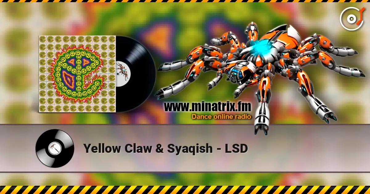Yellow Claw & Syaqish - LSD жоғары сапада онлайн тыңдау | Minatrix.FM