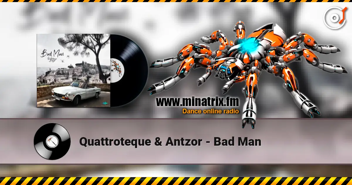 Quattroteque & Antzor - Bad Man жоғары сапада онлайн тыңдау | Minatrix.FM