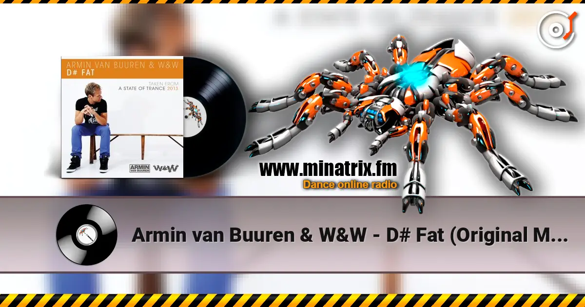 Armin van Buuren & W&W - D# Fat (Original Mix) жоғары сапада онлайн тыңдау | Minatrix.FM